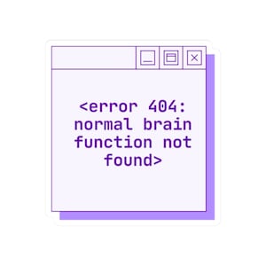 error 404 normal brain function not found epilepsy Sticker | Computer Window Design, Purple Kiss-Cut