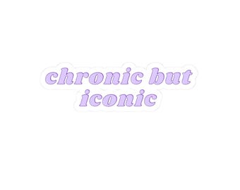 chronic but iconic Sticker | lavender retro script sticker, laptop decal