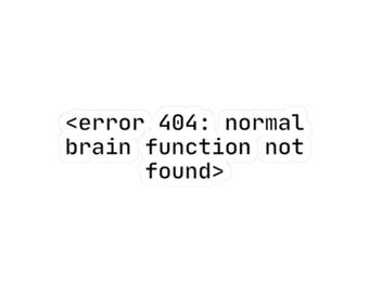 error 404: normal brain function not found Kiss-Cut Stickers | tech humor, laptop decal