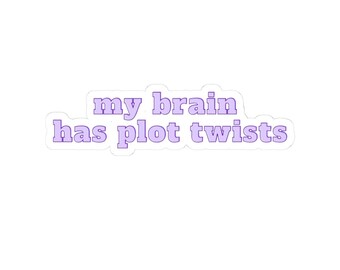 my brain has plot twists Sticker | lavender text kiss-cut vinyl