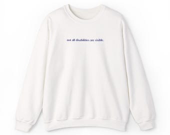 niet alle handicaps zijn zichtbaar Sweatshirt | minimalistische ronde hals met tekst