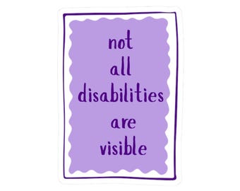 Not All Disabilities Are Visible Sticker | Purple Awareness Kiss-Cut