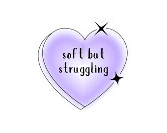 soft but struggling heart Sticker | Kiss-cut vinyl sticker