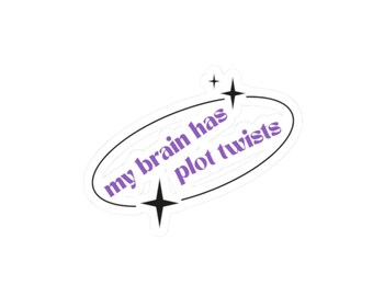my brain has plot twists Sticker | purple text, sparkle orbit kiss-cut