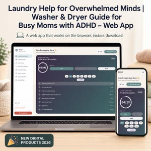 May include: A laptop and smartphone displaying the Tidal web app interface for laundry management. The screen shows a dashboard with a timer, task lists, and the text Laundry Help for Overwhelmed Minds, Washer & Dryer Guide for Busy Moms with ADHD.