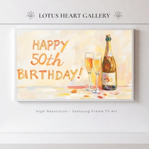 Op de afbeelding: Digitale kunstprint voor een Samsung Frame TV. De afbeelding toont een champagnefles en twee glazen met bubbels, met de woorden "Happy 50th Birthday!" in oranje. De achtergrond is een zachte, warme kleur.