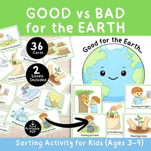May include: Educational sorting activity for kids (ages 3-9) with the theme "Good vs Bad for the Earth." Includes 36 cards and 2 levels. The cards feature illustrations of actions like picking up trash, planting trees, and using reusable bags.