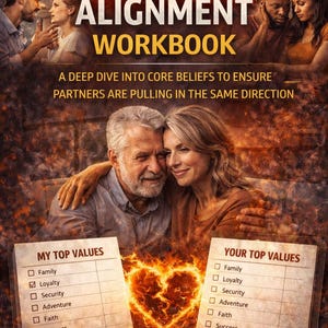May include: Book cover titled "VALUES ALIGNMENT WORKBOOK" with text "A DEEP DIVE INTO CORE BELIEFS TO ENSURE PARTNERS ARE PULLING IN THE SAME DIRECTION." Features couples and checklists of values like Family and Loyalty.
