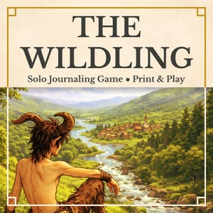 Op de afbeelding: Geïllustreerde advertentie voor het solo journaling spel "The Wildling". De afbeelding toont een fantasielandschap met een satyr-achtig figuur dat uitkijkt over een riviervallei. De tekst luidt "Solo Journaling Game • Print & Play".
