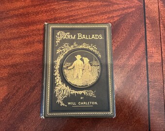 1882 “Farm Ballads” by Will Carleton
