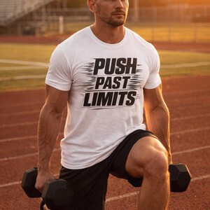 Push Past Limits Shirt Gym Motivation Tee Workout Shirt Fitness Shirt Athlete Shirt Running Shirt Motivational Quote Tee