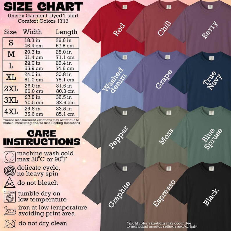 May include: A size chart and care instructions for Comfort Colors 1717 unisex garment-dyed t-shirts. The chart lists widths and lengths in inches for sizes S to 4XL. The image displays twelve t-shirts in various colors labeled with their names.