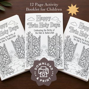 May include: Three white 12-page activity booklets for children with black line art covers featuring open gates, roses, and the text Happy Twin Holy Days Celebrating the Births of the Báb & Bahá'u'lláh. A brown badge with a printer icon and text Download & Print.