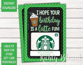 May include: A green and white printable gift card with a chalkboard background. The card features a coffee cup with whipped cream and the text "I hope your birthday is a latte fun!"  There is a space to write in your own message.