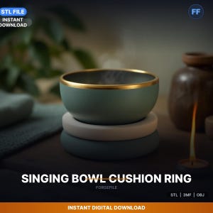 以下が含まれることがあります： 金色の縁が付いた、ティール色のシンギングボウルが、2つのクッションリングの上に置かれています。「SINGING BOWL CUSHION RING」の文字が下に表示されています。「STL FILE」と「INSTANT DOWNLOAD」の文字も表示されています。