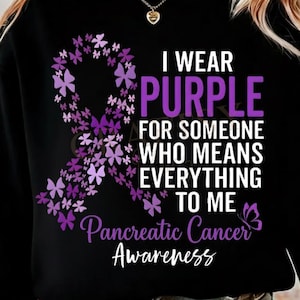 Pancreatic Cancer Awareness PNG, I Wear Purple For Someone Who Means Everything To Me PNG, Purple Ribbon Awareness PNG, Support Squad