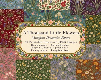 Könnte beinhalten: Eine Sammlung von dekorativen Papieren mit verschiedenen Blumenmustern in einer Collage-Anordnung. Das zentrale Etikett lautet: A Thousand Little Flowers, Millefleur Decorative Papers, 50 Printable Download JPEG Images, Decoupage, Scrapbooks, Paper Crafts, Journals, Fussy cuts, Inspiration.