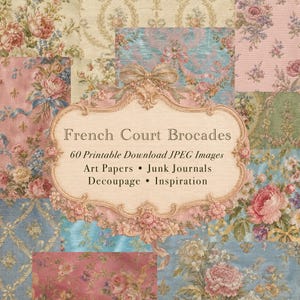 May include: A digital collage of floral brocade patterns in shades of pink, blue, and cream, featuring a central ornate frame with the text: French Court Brocades, 60 Printable Download JPEG Images, Art Papers, Junk Journals, Decoupage, Inspiration.