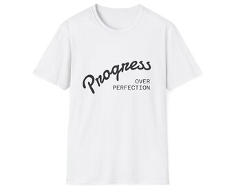 Camiseta "Progreso sobre la perfección"