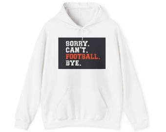 Sudadera con capucha "Lo siento, no puedo jugar al fútbol, adiós"