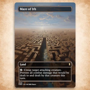 May include: A rectangular trading card titled Maze of Ith featuring a vast, intricate brown stone labyrinth under a blue sky. The card text reads Land, Untap target attacking creature. Prevent all combat damage that would be dealt to and dealt by that creature this turn.