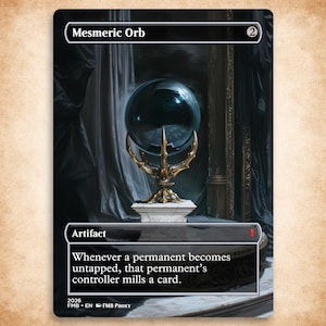 May include: A card featuring a dark, reflective orb atop a golden, ornate stand. The card is labeled "Mesmeric Orb" and "Artifact." Text at the bottom describes the card's function. The background is a dark, gothic-style interior.