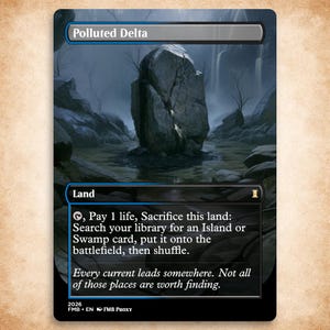 May include: A rectangular trading card titled Polluted Delta featuring a dark, moody landscape with a large central rock formation surrounded by water. The card text includes game instructions and the flavor text, Every current leads somewhere.