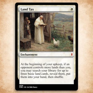 May include: A Land Tax trading card featuring a white-robed figure writing in a book near a doorway, with a white rooster in the foreground and a rural landscape in the background. The card text reads: At the beginning of your upkeep, if an opponent controls more lands than you, you may search your library for up to three basic land cards, reveal them, put them into your hand, then shuffle.