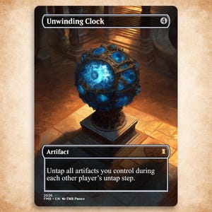 May include: A fantasy card featuring the "Unwinding Clock." The card displays a glowing blue orb with intricate details, resting on a pedestal. The text reads "Artifact" and "Untap all artifacts you control during each other player's untap step."