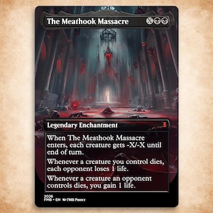 May include: A Magic: The Gathering card titled "The Meathook Massacre." The card features a dark, gothic illustration of a cavernous hall with red accents. Text details the card's abilities as a Legendary Enchantment.