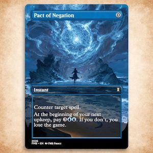 May include: A rectangular trading card titled Pact of Negation with a cost of 0. The artwork depicts a figure standing on a dark beach beneath a swirling blue energy vortex. The text reads: Instant, Counter target spell. At the beginning of your next upkeep, pay 3 and two blue mana. If you don't, you lose the game.