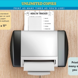 May include: A printer is shown with a printed health tracker sheet. The text on the sheet includes "Health Tracker" and checkboxes for symptoms. The image also includes the text "Print on standard printer paper or card stock paper (preferred method) 8.5" x 11"" and "Print off as many copies as you need!"