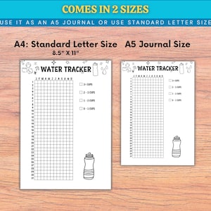 May include: Two white water tracker sheets with black grid lines and text. The larger sheet is 8.5" x 11" and labeled "A4: Standard Letter Size". The smaller sheet is labeled "A5 Journal Size". Both sheets have the text "WATER TRACKER" and a water bottle graphic.