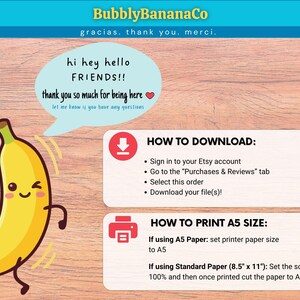 May include: A cheerful yellow banana character with a smiling face and arms and legs. Text includes "hi hey hello FRIENDS!! thank you so much for being here". Instructions on how to download and print A5 size are also included.