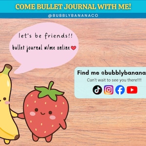 Op de afbeelding: Een cartoon illustratie met een lachende banaan en aardbei die elkaars hand vasthouden. Tekst bevat "Come Bullet Journal With Me!" en "Find me @bubblybananaco". De achtergrond is een houtnerfpatroon met bellen.