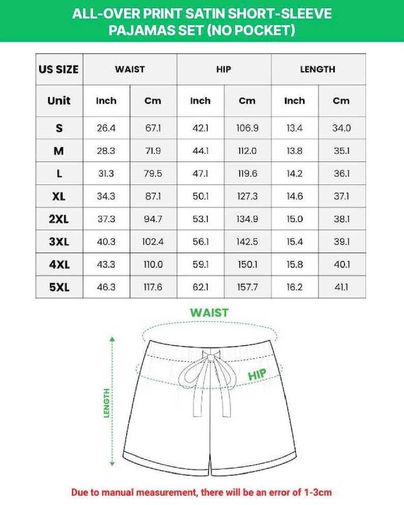 May include: A chart detailing measurements for an all-over print satin short-sleeve pajama set. The chart includes US sizes, waist measurements in inches and centimeters, hip measurements in inches and centimeters, and length measurements in inches and centimeters. A diagram of the shorts is also included.