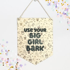 Bluey Banner Decor | use your big girl bark bluey, heeler family, bluey decor, bluey sign, playroom decor, bluey bedroom, bingo, bluey toys