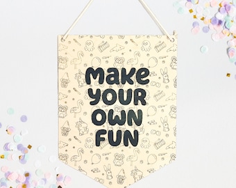 Bluey Banner Decor | Make Your Own Fun bluey, heeler family, bluey decor, bluey sign, playroom decor, bluey bedroom, bluey motivation, kidtv