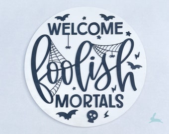 Welcome Foolish Mortals Round Sign | haunted house mansion sign | halloween decor | spooky season | halloween sign | hocus pocus | witches