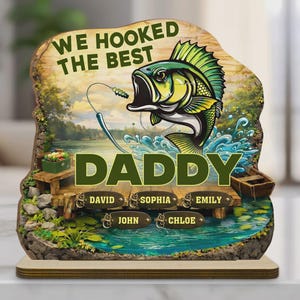 Personalized Hooked The Best Dad 2-Layer Wood Plaque Flat Base, Funny Wooden Plaque for Dad, Father's Day Keepsake, We Hooked The Best Daddy