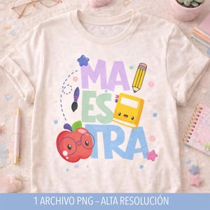 May include: A white t-shirt featuring the word "MAESTRA" in purple, green, and blue, with a cute apple, pencil, and book graphic. The shirt also has the text "1 ARCHIVO PNG - ALTA RESOLUCI&Oacute;N" at the bottom.