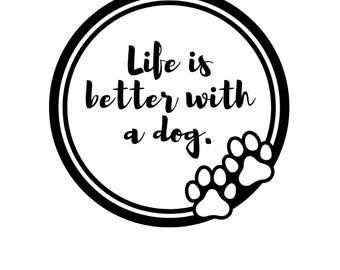 Life Is Better With a Dog T-Shirt | Paw Print Circle Design
