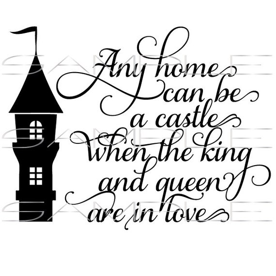 Castle Quote About Home King Queen And Love Svg Cut Etsy