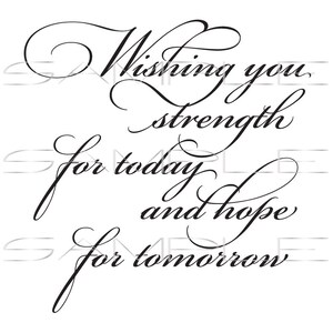 Wishing you strength for today and hope for tomorrow - Sympathy  -  printable PDF and SVG cut file