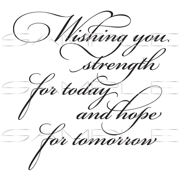 Wishing you strength for today and hope for tomorrow - Sympathy  -  printable PDF and SVG cut file