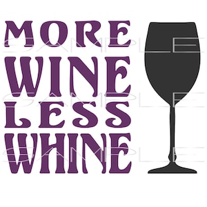 More Wine Less Whine with Wine Glass  -  SVG cut file for Silhouette and other cutting machines