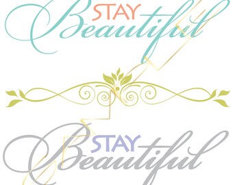 Stay Beautiful and Divider Flourish  -  SVG cut file for Silhouette and other cutting machines