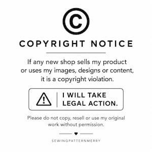 May include: A black and white copyright notice graphic featuring a copyright symbol, the text COPYRIGHT NOTICE, and a warning stating that using images or designs without permission is a violation and will result in legal action, signed SEWINGPATTERNMERRY.