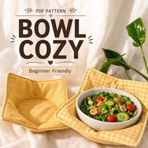 May include: A PDF pattern for a bowl cozy, with the text "BOWL COZY" and "Beginner Friendly". The image shows two yellow fabric bowl cozies, one holding a salad. The cozies have a striped and checkered pattern.