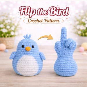 Puede incluir: Un pájaro de ganchillo azul claro con vientre blanco, pico naranja y ojos negros se transforma en una mano que hace la peineta. El texto "Flip the Bird Crochet Pattern" se muestra encima de los pájaros.